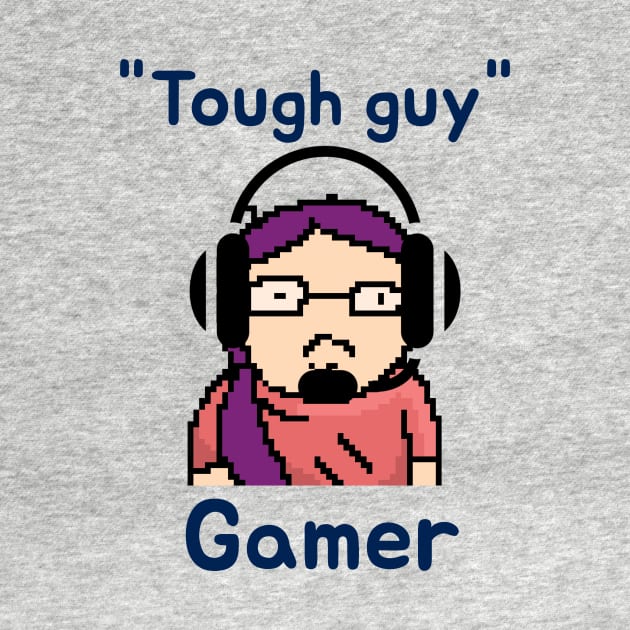 Tough guy gamer by playerpup